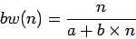 \begin{displaymath}
bw(n) = \frac{n}{a + b \times n}
\end{displaymath}