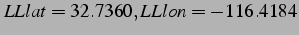 $ LLlat=32.7360,LLlon=-116.4184$