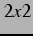$ 2x2$